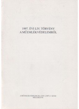 Kalmár Péter - 1997. évi LIV. törvény a műemlékvédelemről Kalmár Péter - 1997. évi LIV. törvény a műemlékvédelemről, Budapest 1997 antikvár könyv