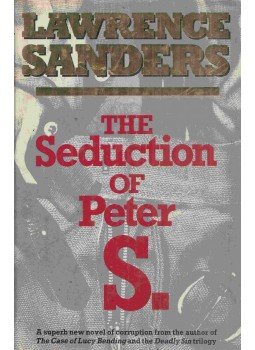Sanders, Lawrence - The Seduction Of Peter S,,  1984 antikvár könyv