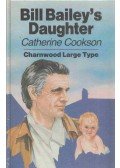 Cookson, Catherine - Bill Bailey's Daughter