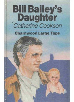 Cookson, Catherine - Bill Bailey's Daughter Cookson, Catherine - Bill Bailey's Daughter, 1988 antikvár könyv