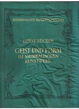 Ernst Bücken - Geist und Form im musikalischen Kunstwerk, Potsdam 1929 antikvár könyv