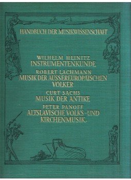 Wilhelm Heinitz, Robert Lachmann, Curt Sachs, Peter Panoff - Instrumentenkunde / Musik der aussereuropaischen Völker / Musik der Antike / Altslavische Volks- und Kirchenmusik, Potsdam 1929 antikvár könyv