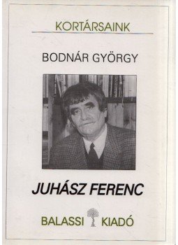 Bodnár György - Juhász Ferenc Bodnár György - Juhász Ferenc, Budapest 1993 antikvár könyv