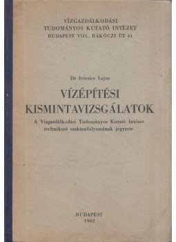 Dr. Ivicsics Lajos - Vízépítési kismintavizsgálatok, Budapest 1962 antikvár könyv