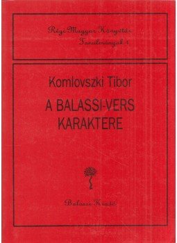 Komlovszki Tibor - A Balassi-vers karaktere (dedikált) Komlovszki Tibor - A Balassi-vers karaktere (dedikált), Budapest 1992 antikvár könyv