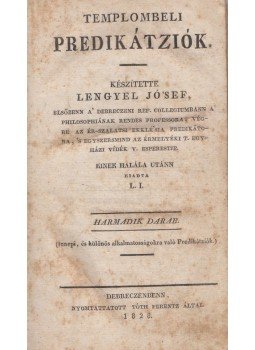 Lengyel József - Templombeli Predikátziók. Innepi, és különös alkalmatosságokra való Prédikátziók. Harmadik darab, Debreczen 1828 antikvár könyv