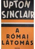 Sinclair, Upton - Római látomás