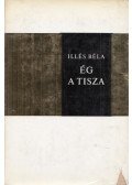 Illés Béla - Ég a Tisza