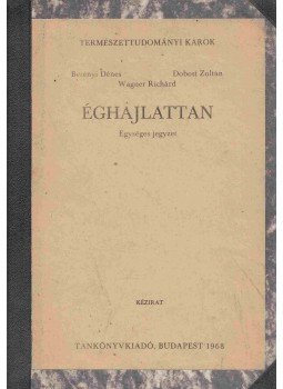 Berényi Dénes, Dobosi Zoltán, Wagner Richárd - Éghajlattan Berényi Dénes, Dobosi Zoltán, Wagner Richárd - Éghajlattan, Budapest 1968 antikvár könyv