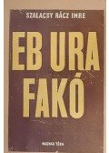 Szalacsy Rácz Imre - Eb ura fakó