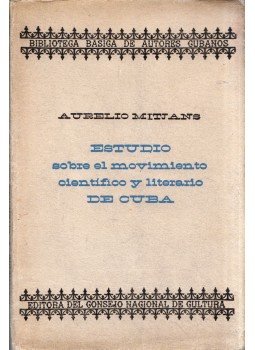 Aurelio Mitjans - Estudio sobre el movimiento científico y literario de Cuba, La Habana 1963 antikvár könyv