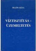 Öllős Géza - Víztisztítás - üzemeltetés (dedikált)