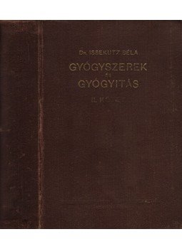 Több író - Gyógyszerek és gyógyítás II. kötet Több író - Gyógyszerek és gyógyítás II. kötet, Budapest 1940 antikvár könyv