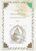 Tóth Béla - A Mi Urunk Jézus Krisztus gyermekségéről írott könyv, mellyet mostan negyedszer bővebben és hellyessebben nyomtattak.
