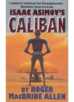 Allen, Roger MacBride - Isaac Asimov's Caliban Allen, Roger MacBride - Isaac Asimov's Caliban, London 1999 antikvár könyv