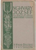 Unghváry József - Unghváry József faiskolájának árjegyzéke, Cegléd 1944-1945