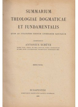 Schütz Antal - Summarium Theologiae dogmaticae et Fundamentalis, Budapest 1936 antikvár könyv