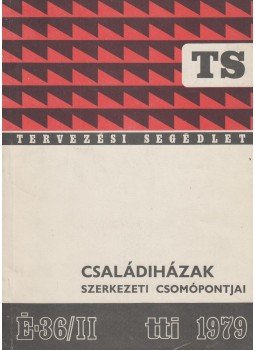 Elekes Keve (szerk.) - Családiházak szerkezeti csomópontjai É-36/II tti 1979 Elekes Keve (szerk.) - Családiházak szerkezeti csomópontjai É-36/II tti 1979, 1979 antikvár könyv