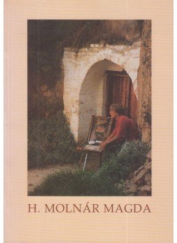 H. Molnár Magda - H. Molnár Magda (dedikált) H. Molnár Magda - H. Molnár Magda (dedikált), 0 antikvár könyv