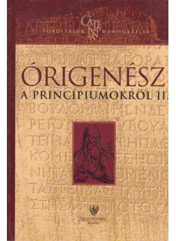 Órigenész - A princípiumokról II. Órigenész - A princípiumokról II., Budapest 2003 antikvár könyv