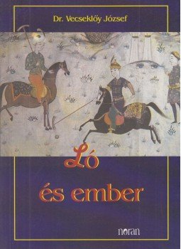 Dr. Vecseklőy József - Ló és ember Dr. Vecseklőy József - Ló és ember, Budapest 1999 antikvár könyv