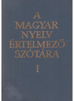  - A magyar nyelv értelmező szótára I. kötet, Budapest 1984 antikvár könyv