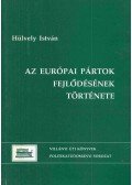 Hülvely István - Az európai pártok fejlődésének története