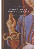 Zelnik József - Prométheusz udvartartása