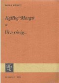 Rolla Margit - Kaffka Margit II. Út a révig...