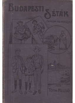 Tóth Rezső - Budapesti séták Tóth Rezső - Budapesti séták, Budapest 1907 antikvár könyv