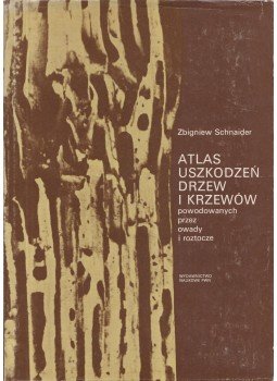 Zbigniew Schnaider - Atlas uszkodzen drzew i krzewow powodowanych przez owady i roztocze, Warszawa 1991 antikvár könyv