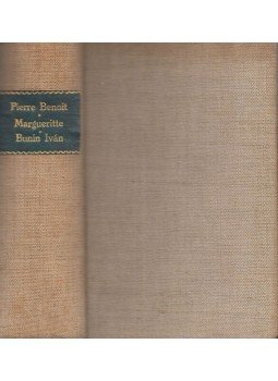 Pierre Benoit, Paul Margueritte, Victor Margueritte, Bunin Iván - A mosolygó szobor / Egy válóper története / A szerelem szentsége Pierre Benoit, Paul Margueritte, Victor Margueritte, Bunin Iván - A mosolygó szobor / Egy válóper története / A szerelem szentsége, Budapest 0 antikvár könyv