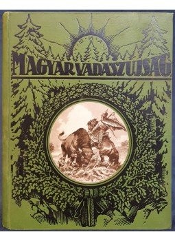 Gyöngyös-Halászi Takách Gyula (szerk.) - Magyar Vadászujság XXX. évfolyam, 1–36. szám (1930) [Teljes], Budapest 1930 antikvár könyv