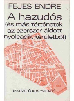 Fejes Endre - A hazudós (dedikált), Budapest 1973 antikvár könyv