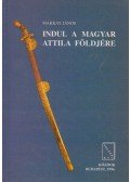 Makkay János - Indul a magyar Attila földjére (dedikált)