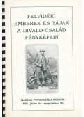 Csengelné Plank Ibolya - Felvidéki emberek és tájak a Divald-család fényképein
