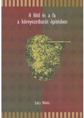 Szűcs Miklós - A föld és a fa a környezetbarát építésben