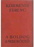 Körmendi Ferenc - A boldog emberöltő