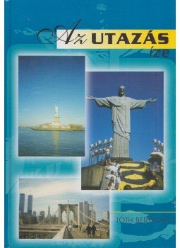 Tóth Bertalan - Az utazás íze Tóth Bertalan - Az utazás íze, 0 antikvár könyv