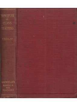 J. J. Findlay - Principles of Class Teaching J. J. Findlay - Principles of Class Teaching, New York, New York 1904 antikvár könyv