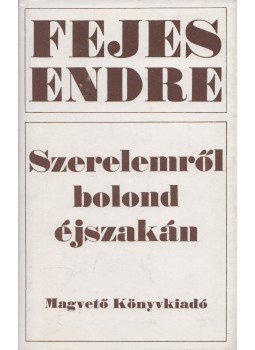 Fejes Endre - Szerelemről bolond éjszakán (Dedikált), Budapest 1975 antikvár könyv