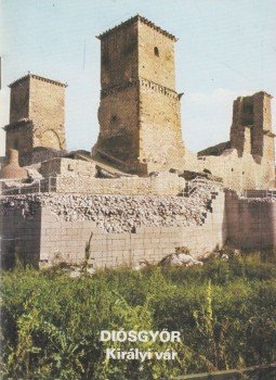 Körber Ágnes - Diósgyőr - Királyi vár Körber Ágnes - Diósgyőr - Királyi vár, Budapest 1987 antikvár könyv