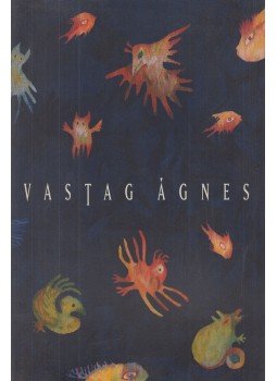 - Vastag Ágnes - Vastag Ágnes, Budapest 0 antikvár könyv