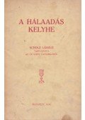 Scholz László - A Hálaadás kelyhe