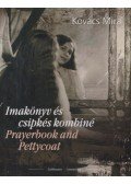 Kovács Mira - Imakönyv és csipkés kombiné / Prayerbook and Pettycoat