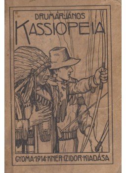 Drumár János - Kassiopeia, Gyoma 1914 antikvár könyv