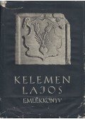 Bodor András,Cselényi Béla,Jancsó Elemér,Jakó Zsigmond,Szabó T. Attila - Emlékkönyv Kelemen Lajos születésének nyolcvanadik évfordulójára (dedikált)