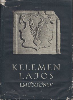 Bodor András, Cselényi Béla, Jancsó Elemér, Jakó Zsigmond, Szabó T. Attila - Emlékkönyv Kelemen Lajos születésének nyolcvanadik évfordulójára (dedikált), Bukarest 1957 antikvár könyv