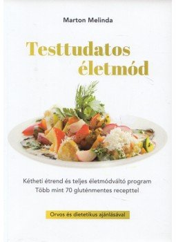 Marton Melinda - Testtudatos életmód Marton Melinda - Testtudatos életmód, Budapest 2016 antikvár könyv