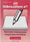 Kosztolányi József - Matematikai feladatsorozatok középiskolába készülőknek